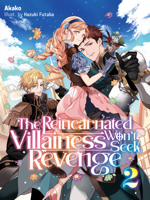 cover image of The Reincarnated Villainess Won't Seek Revenge Volume 2